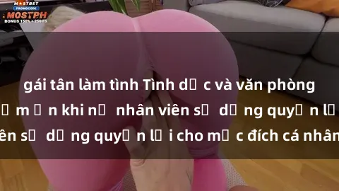 gái tân làm tình Tình dục và văn phòng: Những nguy cơ tiềm ẩn khi nữ nhân viên sử dụng quyền lợi cho mục đích cá nhân