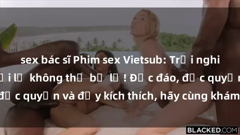 sex bác sĩ Phim sex Vietsub: Trải nghiệm hấp dẫn và mới lạ không thể bỏ lỡ! Độc đáo, độc quyền và đầy kích thích, hãy cùng khám phá ngay!